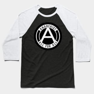 ANARCHIST - CIRCLE A - ALL FOR ALL Baseball T-Shirt